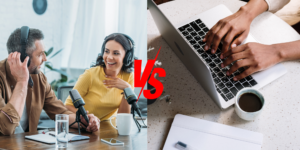 Podcasts vs Blogs